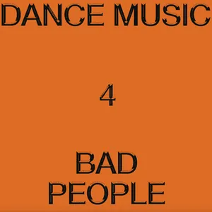 Dance music 4 bad people